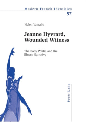 Jeanne Hyvrard, Wounded Witness: The Body Politic