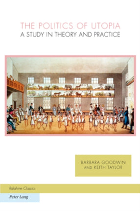 The Politics of Utopia: A Study in Theory and