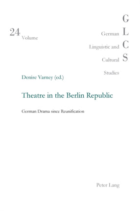 Theatre in the Berlin Republic: German Drama