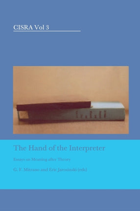The Hand of the Interpreter: Essays on Meaning