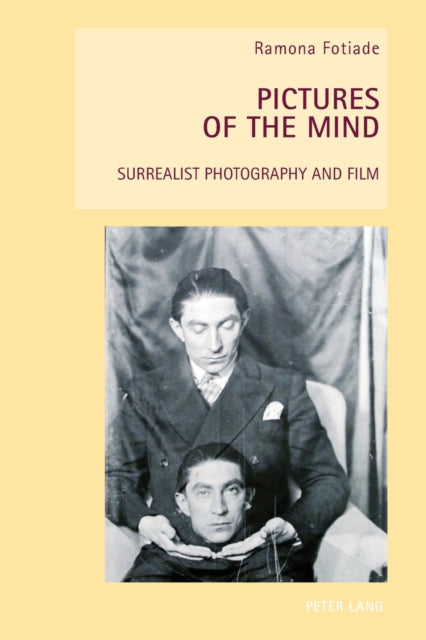 Pictures of the Mind: Surrealist Photography and