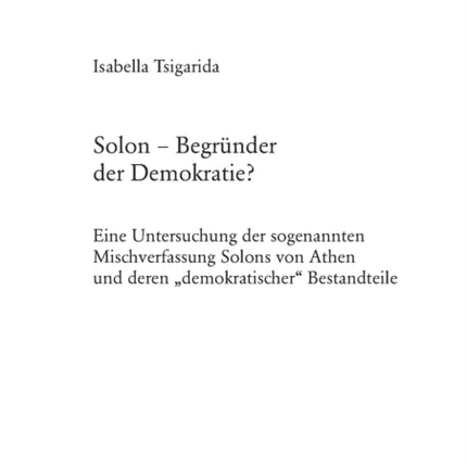Solon - Begruender der Demokratie?: Eine