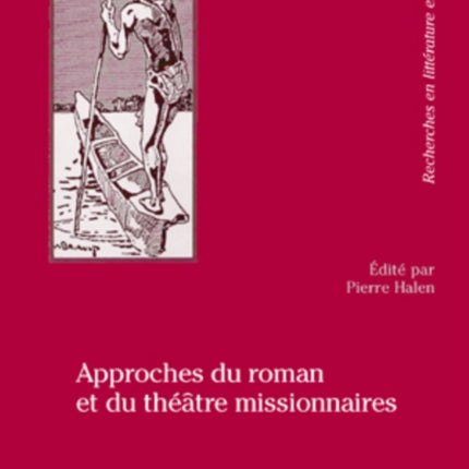 Approches Du Roman Et Du Théâtre Missionnaires