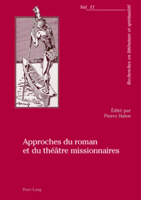 Approches Du Roman Et Du Théâtre Missionnaires