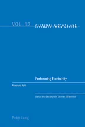 Performing Femininity: Dance and Literature in