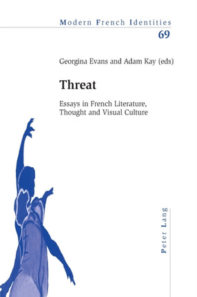 Threat: Essays in French Literature, Thought and