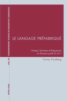 Le Langage Préfabriqué: Formes, Fonctions Et Fréquences En Français Parlé L2 Et L1