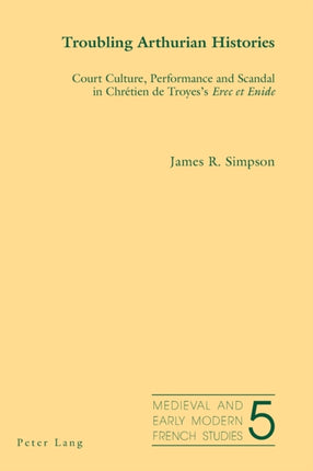 Troubling Arthurian Histories: Court Culture,