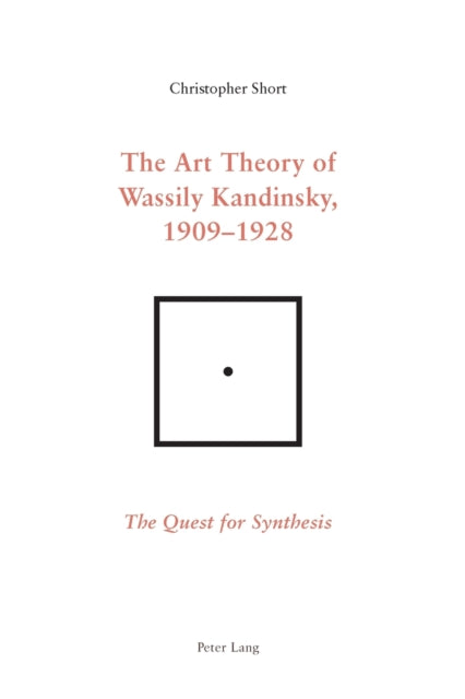 The Art Theory of Wassily Kandinsky, 1909-1928: