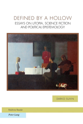 Defined by a Hollow: Essays on Utopia, Science