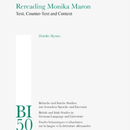 Rereading Monika Maron: Text, Counter-Text and