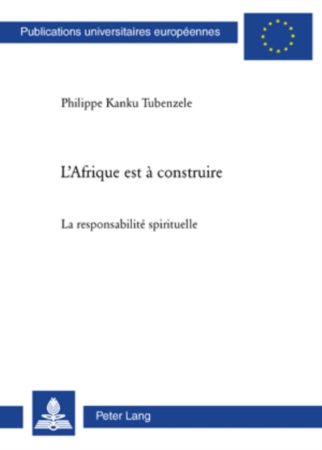 L'Afrique Est À Construire: La Responsabilité Spirituelle