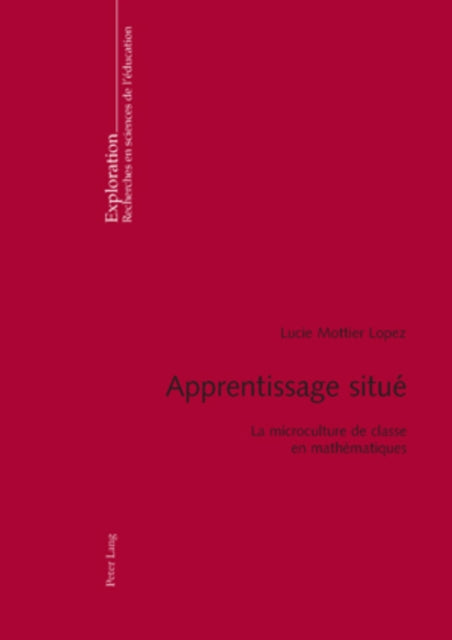 Apprentissage Situé: La Microculture de Classe En Mathématiques