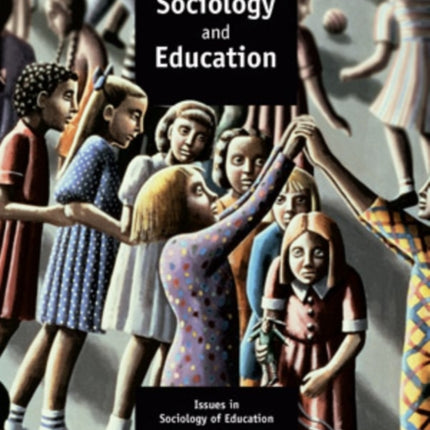 Sociology and Education: Issues in Sociology of