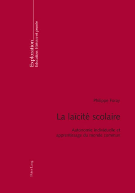 La Laïcité Scolaire: Autonomie Individuelle Et Apprentissage Du Monde Commun