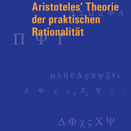 Aristoteles' Theorie Der Praktischen