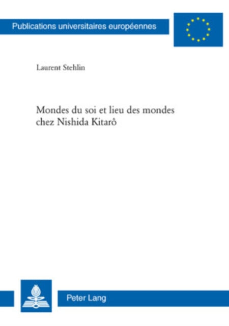 Mondes Du Soi Et Lieu Des Mondes Chez Nishida Kitarô