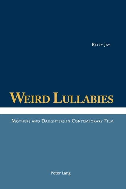 Weird Lullabies: Mothers and Daughters in