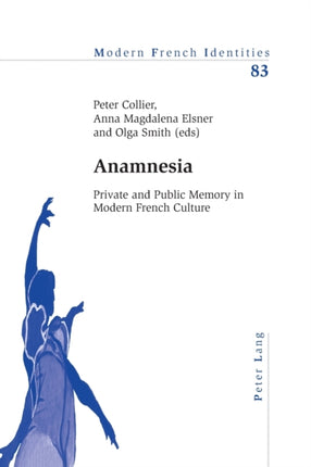 Anamnesia: Private and Public Memory in Modern