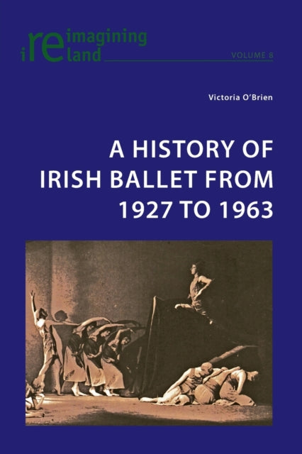 A History of Irish Ballet from 1927 to 1963