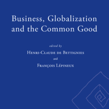 Business, Globalization and the Common Good