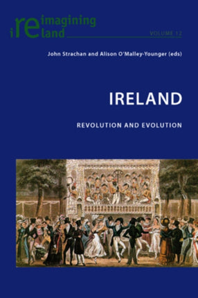 Ireland: Revolution and Evolution