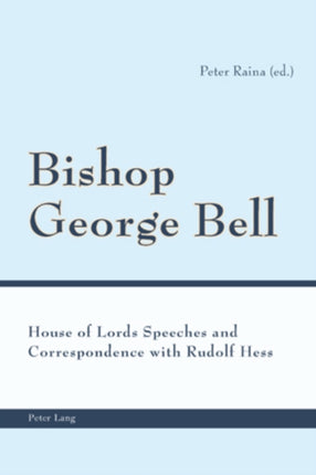 Bishop George Bell: House of Lords Speeches and