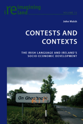 Contests and Contexts: The Irish Language and