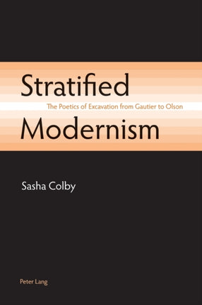 Stratified Modernism: The Poetics of Excavation