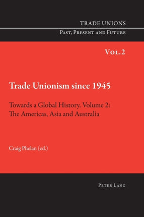 Trade Unionism since 1945: Towards a Global