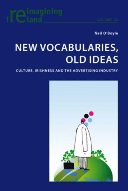 New Vocabularies, Old Ideas: Culture, Irishness