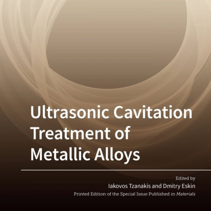 Ultrasonic Cavitation Treatment of Metallic Alloys