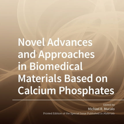 Novel Advances and Approaches in Biomedical Materials Based on Calcium Phosphates