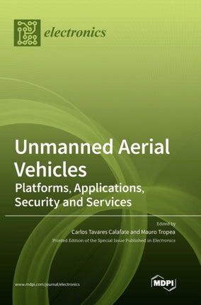 Unmanned Aerial Vehicles: Platforms, Applications, Security and Services