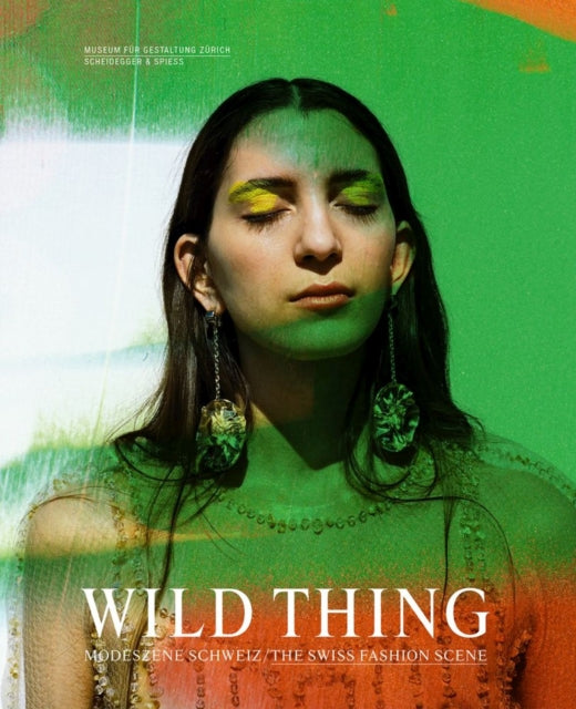 Wild Thing – The Swiss Fashion Scene