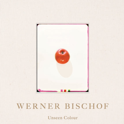 Werner Bischof: Unseen Colour