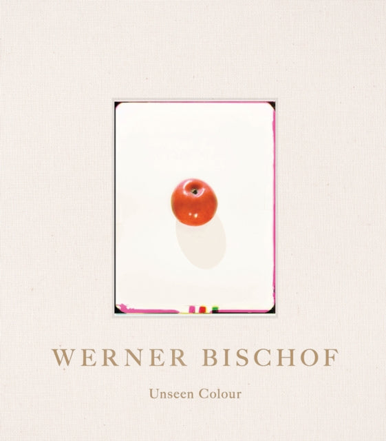 Werner Bischof: Unseen Colour