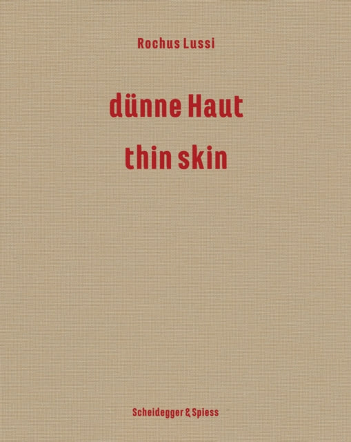 Rochus Lussi—Thin Skin: Works 1992–2023