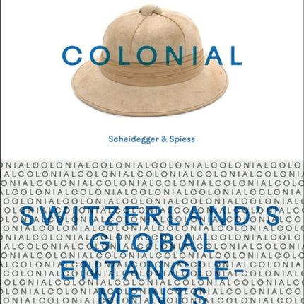 Colonial  Switzerlands Global Entanglements