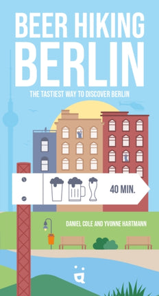 Beer Hiking Berlin: The tastiest way to discover Berlin