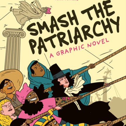 Smash the Patriarchy: A Graphic Novel