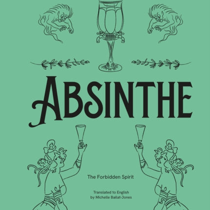 Absinthe The Forbidden Spirit