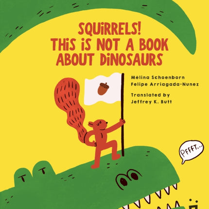 Squirrels This Is Not a Book about Dinosaurs
