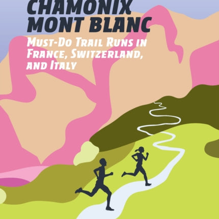 Run the Alps Trail Running ChamonixMont Blanc