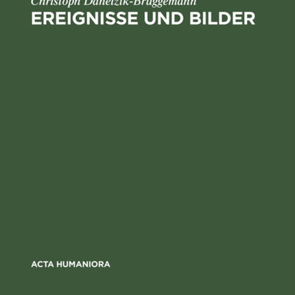Ereignisse und Bilder: Bildpublizistik und