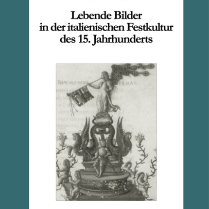 Lebende Bilder in Der Italienischen Festkultur