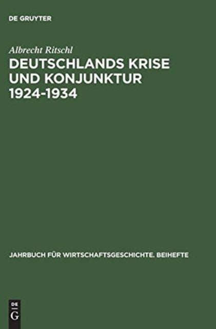 Deutschlands Krise Und Konjunktur 1924 1934: