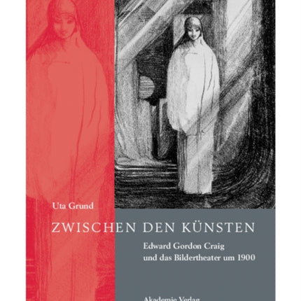 Zwischen den Künsten: Edward Gordon Craig und das