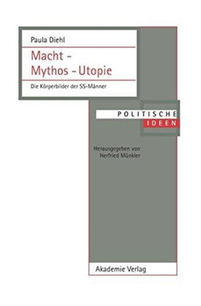 Macht - Mythos - Utopie: Die Körperbilder Der Ss-Männer