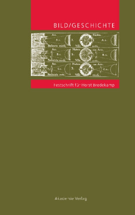 Bild/Geschichte: Festschrift Für Horst Bredekamp